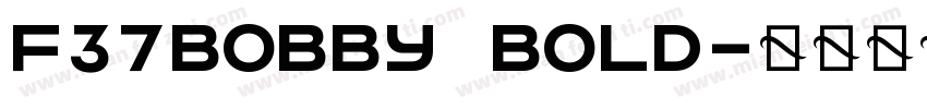 F37Bobby Bold字体转换